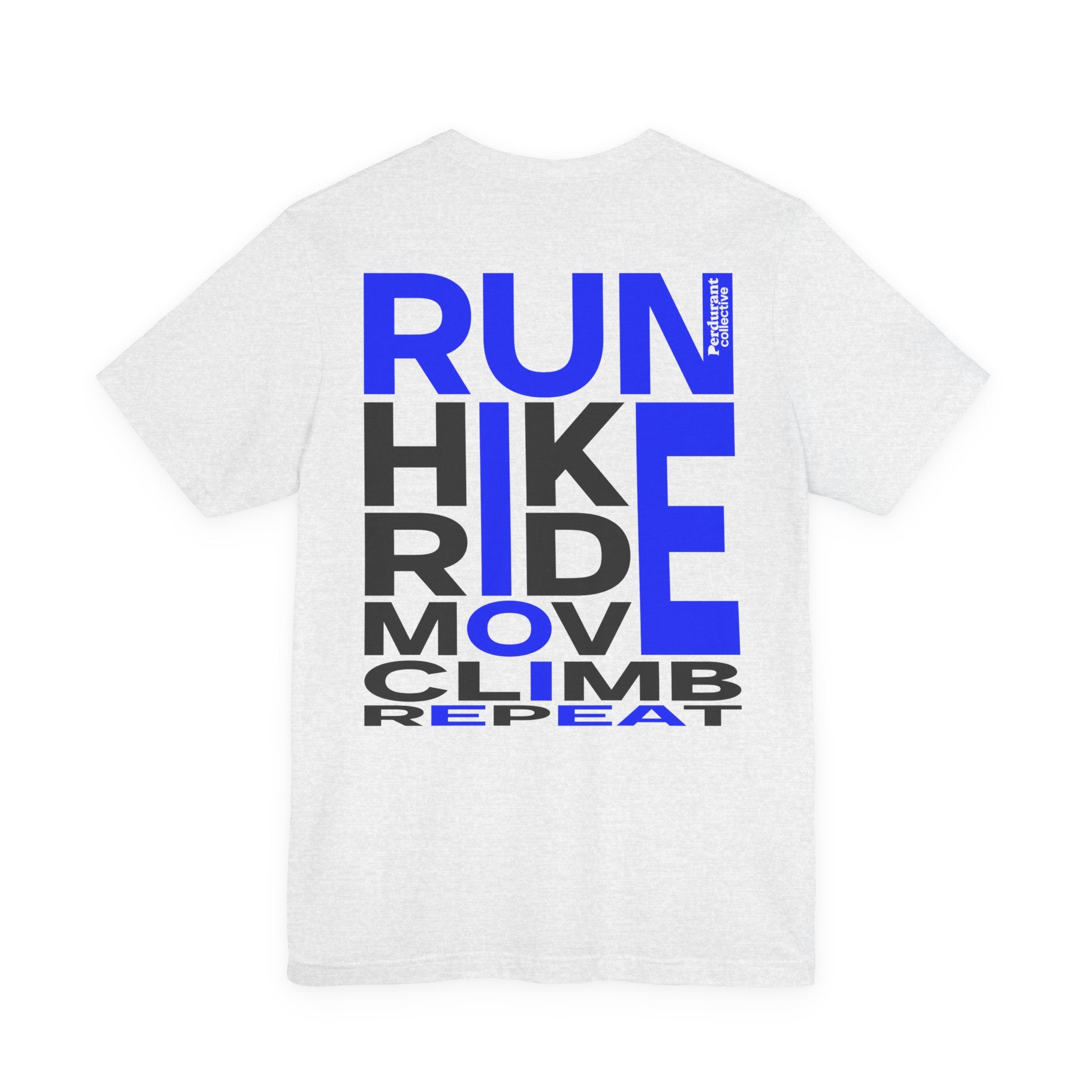 Perdurant Collective RUN HIKE RIDE MOVE CLIMB REPEAT T-Shirt - Light Unisex Sports Graphic Tee