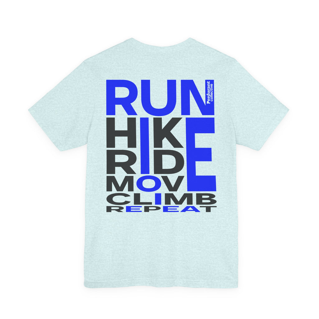 Perdurant Collective RUN HIKE RIDE MOVE CLIMB REPEAT T-Shirt - Light Unisex Sports Graphic Tee