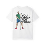 You Chalk Not Pass T-Shirt - Light Boxy Climbing & Bouldering Humour Tee